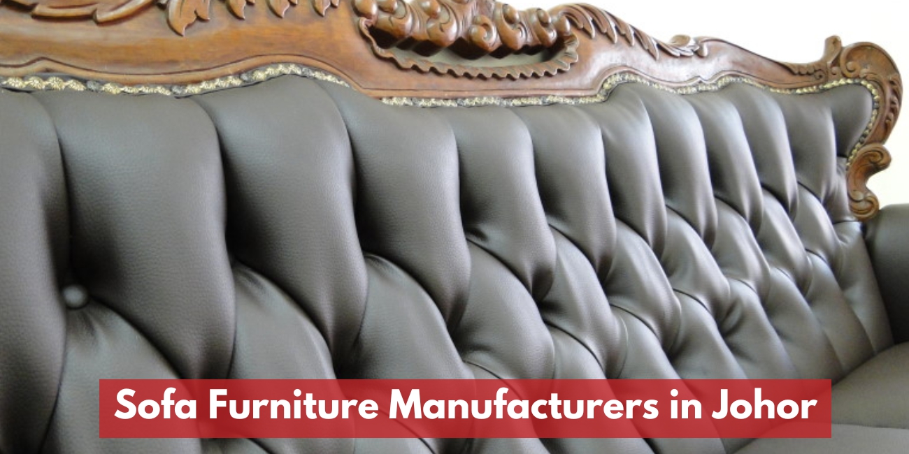 Sofa Furniture Manufacturers in Johor